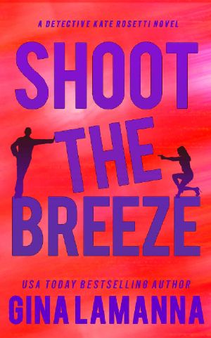 [Detective Kate Rosetti Mystery 01] • Shoot the Breeze